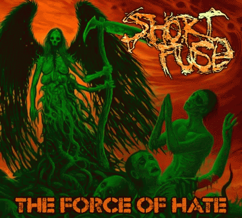 Short Fuse : The Force of Hate